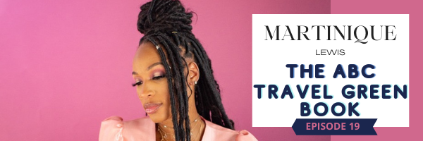 Episode 19:  The ABC Travel Green Book by Martinique Lewis