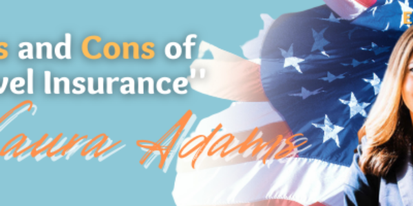 Episode 56: Pros and Cons of Travel Insurance with Laura Adams