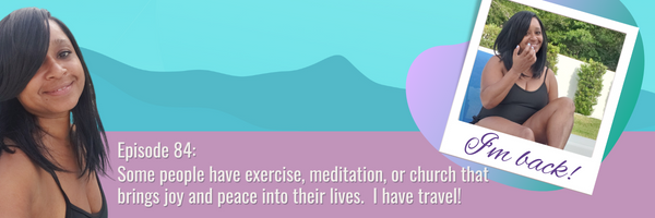 Episode 84: I’m Back